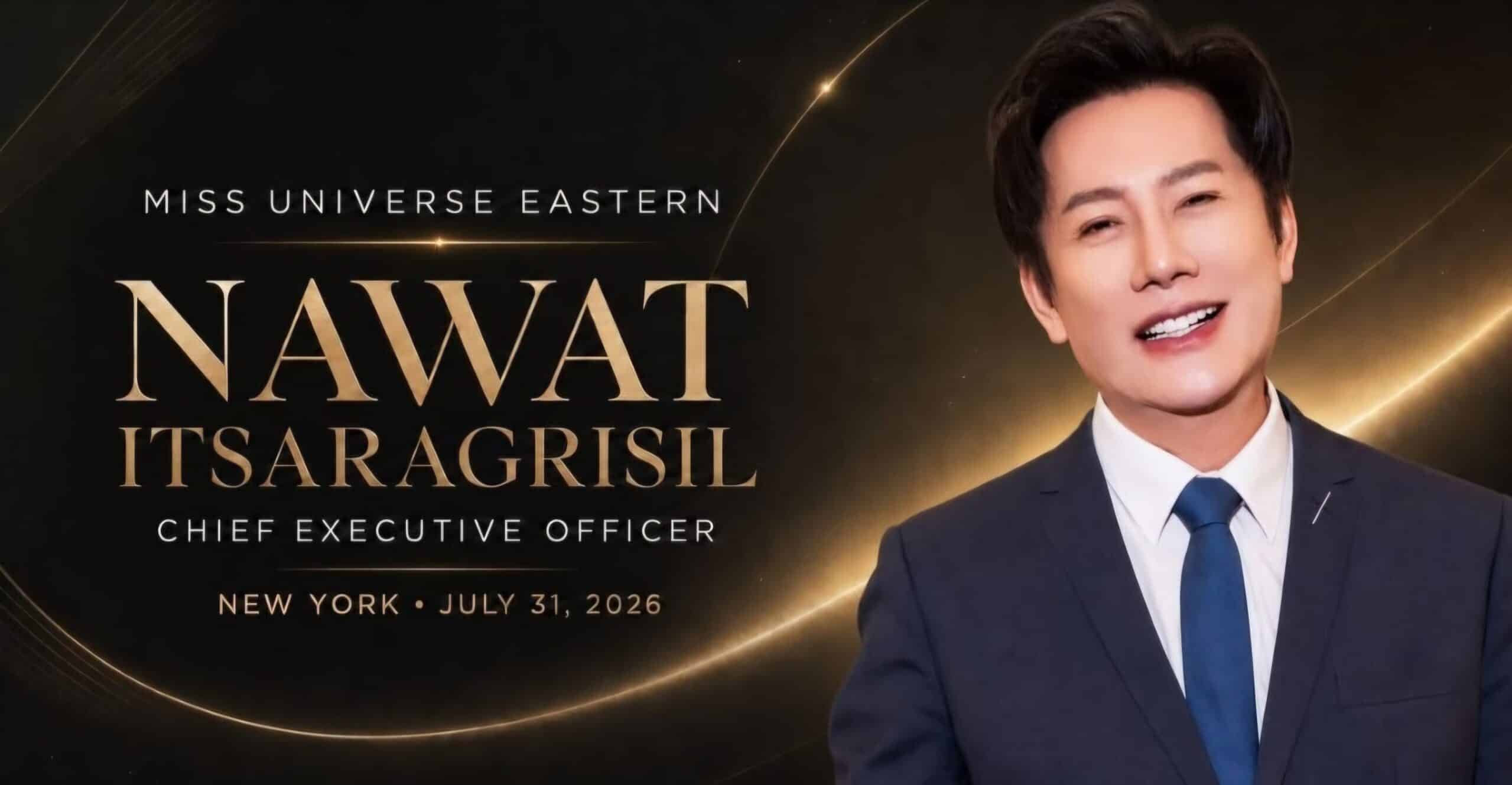 Nawat Itsaragrisil, itinalaga bilang CEO ng 'Miss Universe Eastern'